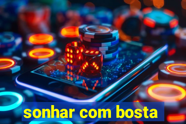 sonhar com bosta